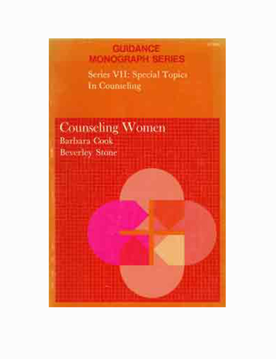 Cook, Barbara and Beverley Stone - Counseling Women (Guidance Monograph Series. No. 7: Special Topics in Counseling)