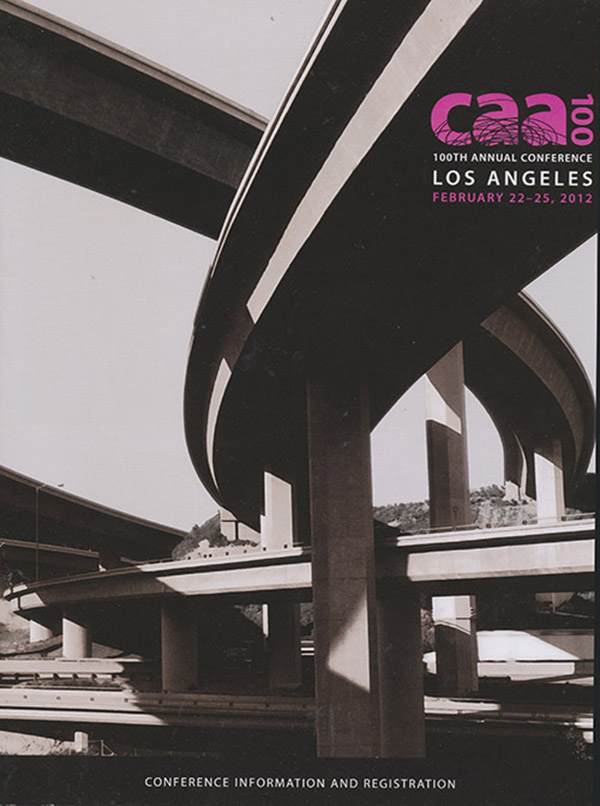 College Art Association - Caa 100: 100th Annual Conference: Los Angeles (February 22-25, 2012)