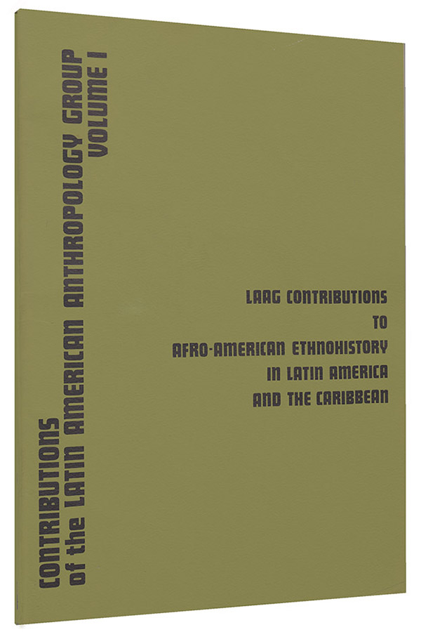 Whitten, Norman E., Jr.; Furst, Peter T.  (editor) - Laag Contributions to Afro-American Ethnohistory in Latin America and the Caribbean