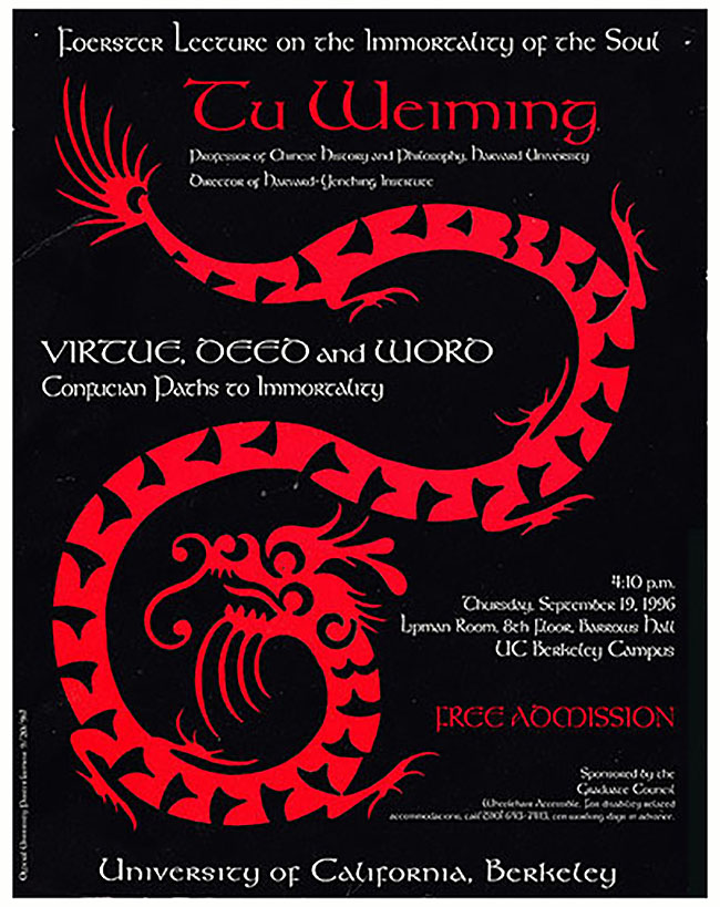 Graduate Council, University of California, Berkeley - Foerster Lecture Poster: Tu Weiming: Virtue, Deed and Word: Confucian Paths to Immortality