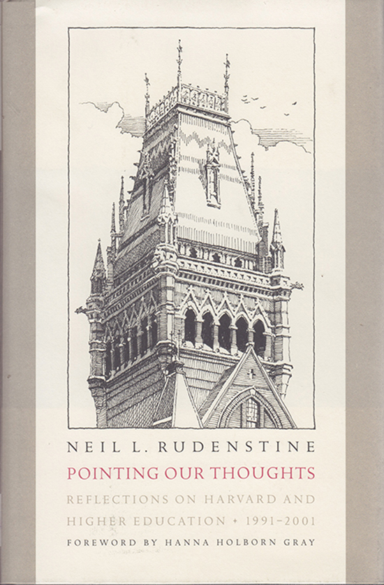 Rudenstine, Neil L. - Pointing Our Thoughts. Reflections on Harvard and Higher Education 1991-2001