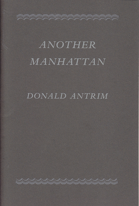 Antrim, Donald - Another Manhattan (a Limited Edition Chapbook an Excerpt from 
