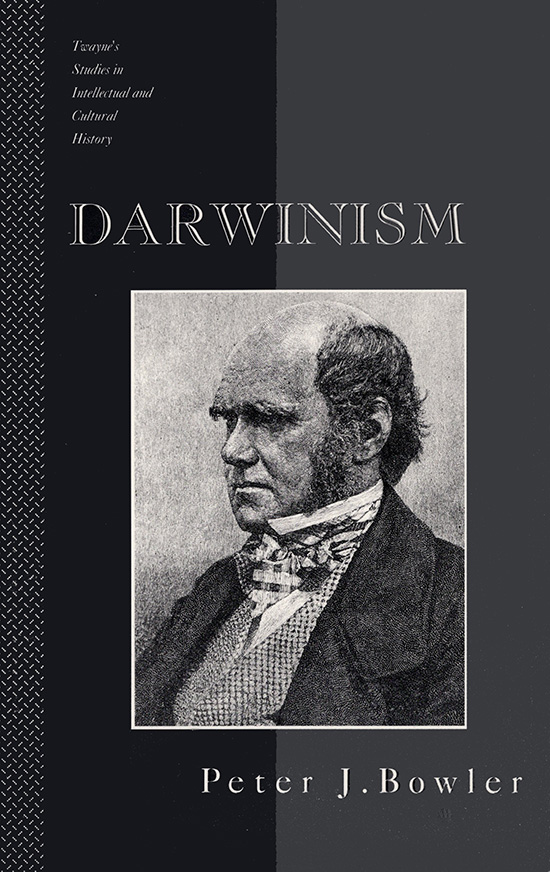 Bowler, Peter J. - Darwinism (Twayne's Studies in Intellectual and Cultural History)