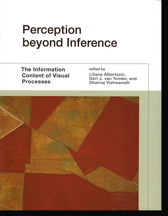 Albertazzi, Liliana; Van Tonder, Gert J ; Vishwanath, Dhanraj (editors) - Perception Beyond Inference