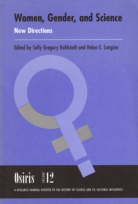 Kohlstedt, Sally Gregory; Longino, Helen E. (editors) - Osiris: Women, Gender, and Science: New Directions