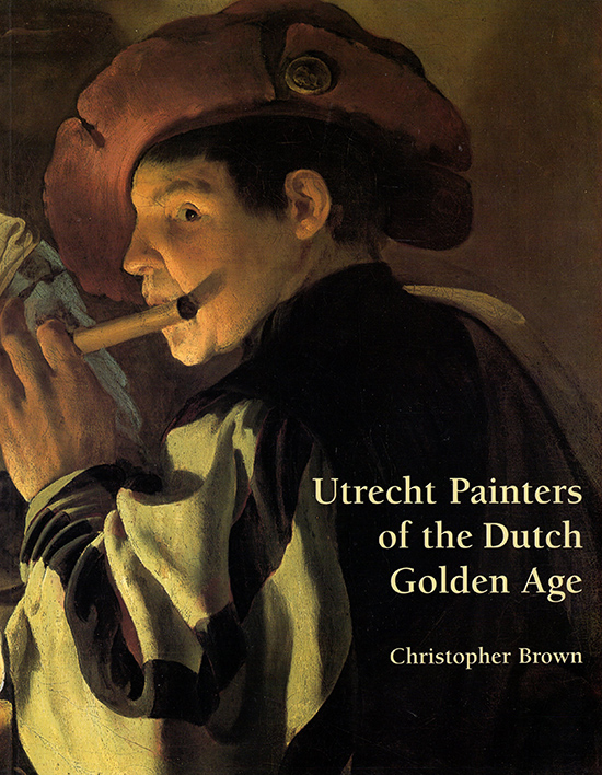 Brown, Christopher - Utrecht Painters of the Dutch Golden Age