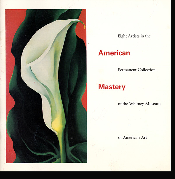 Whitney Museum - American Mastery: Eight Artists in the Permanent Collection of the Whitney Museum of American Art