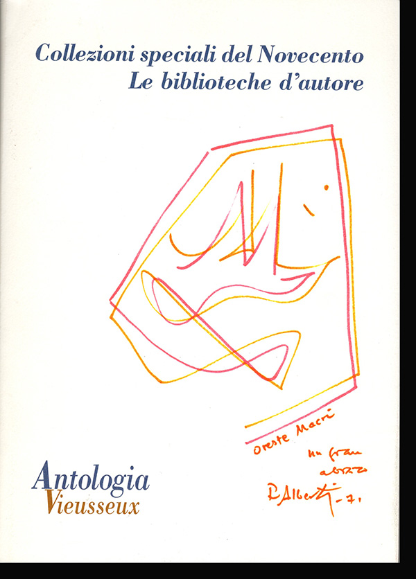 Manghetti, Gloria (editor) - Antologia Vieusseux: Collezioni Special Del Novecento le Biblioteche D'Autore (Nuova Serie-A. XIV, N. 41-2)