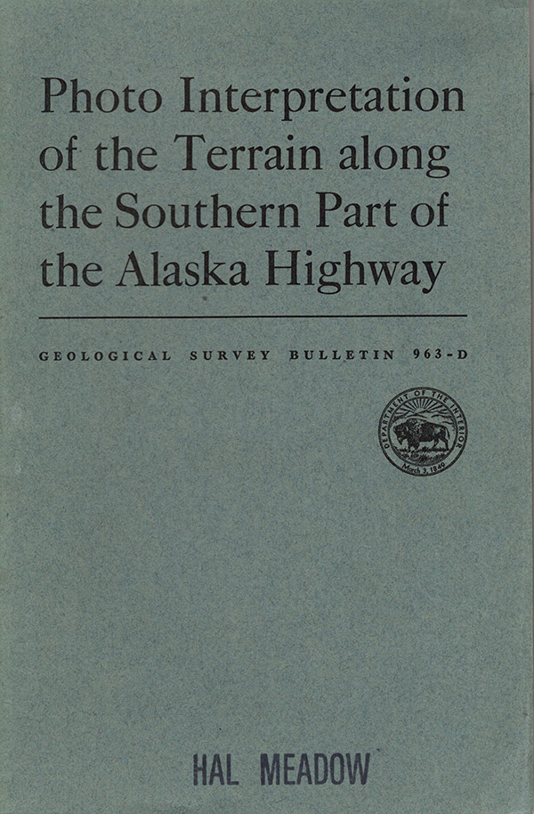 Raup, Hugh M.; Denny, Charles S. - Photo Interpretation of the Terrain Along the Southern Part of the Alaska Highway