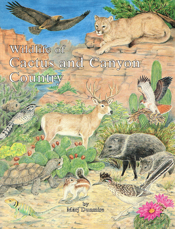 Dunmire, Marj - Wildlife of Cactus and Canyon Country