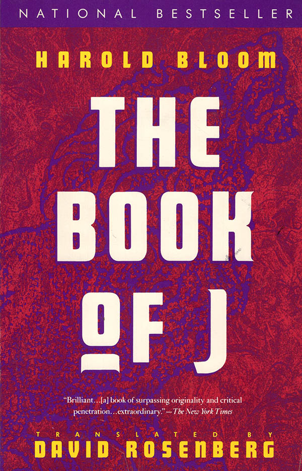 Rosenberg, David and Harold Bloom - The Book of J