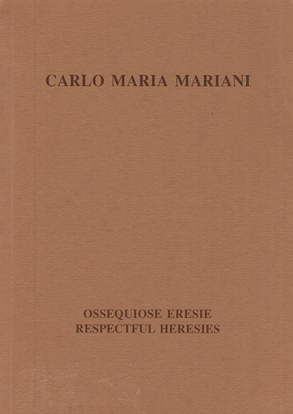 Cherubini, Laura - Carlo Maria Mariani: Ossequiose Eresie (Respectful Heresies)