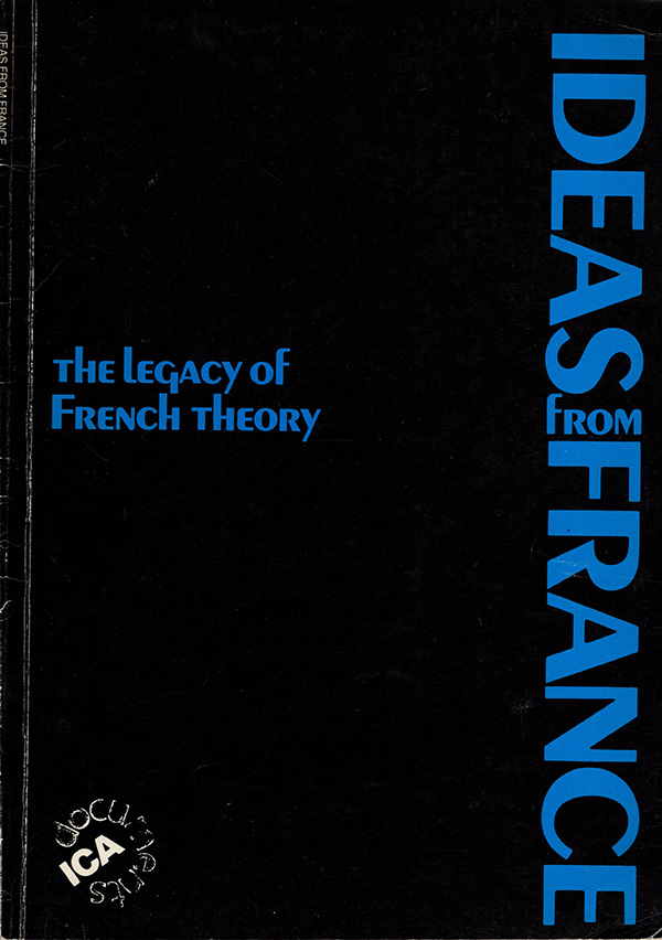 Appignanesi, Lisa (editor) - The Legacy of French Theory (Ideas from France)