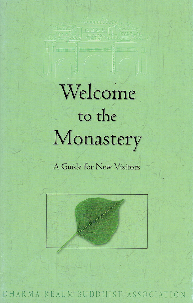 Dharma Realm Buddhst Association - Welcome to the Monastery: A Guide for New Visitors