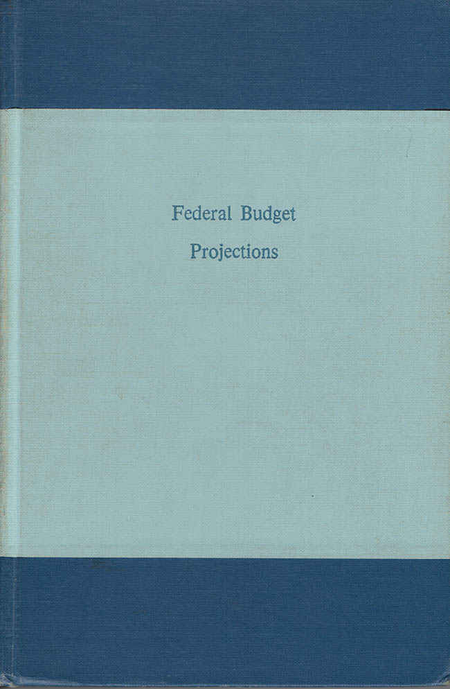 Colm, Gerhard; Wagner, Peter - Federal Budget Projections: A Report of the National Planning Association and the Brookings Institution