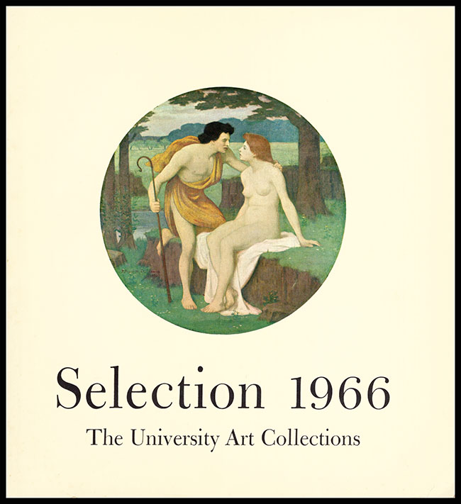 Selz, Peter; Richardson, Brenda et al. - Selection 1966: The University Art Collections