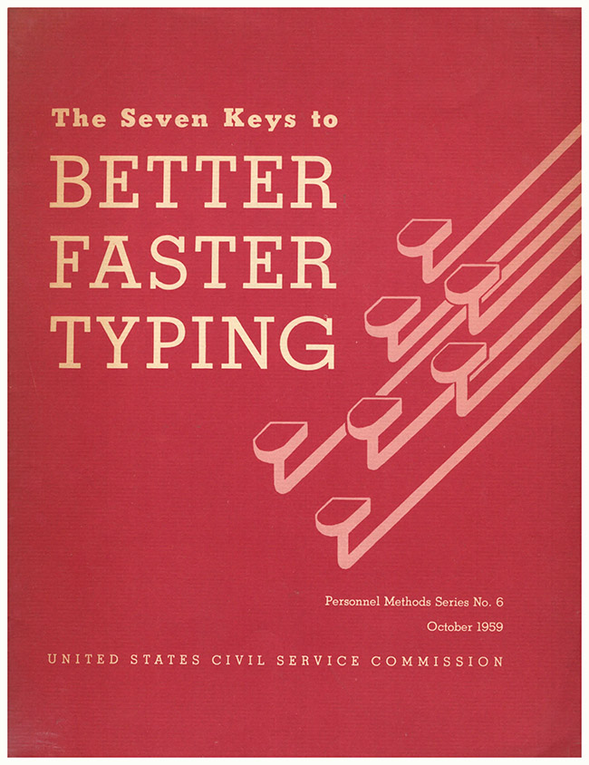United States Civil Service Commission - The Seven Keys to Better Faster Typing (United States CIVIL Servic Commission, Personnel Methods Series, No. 6)