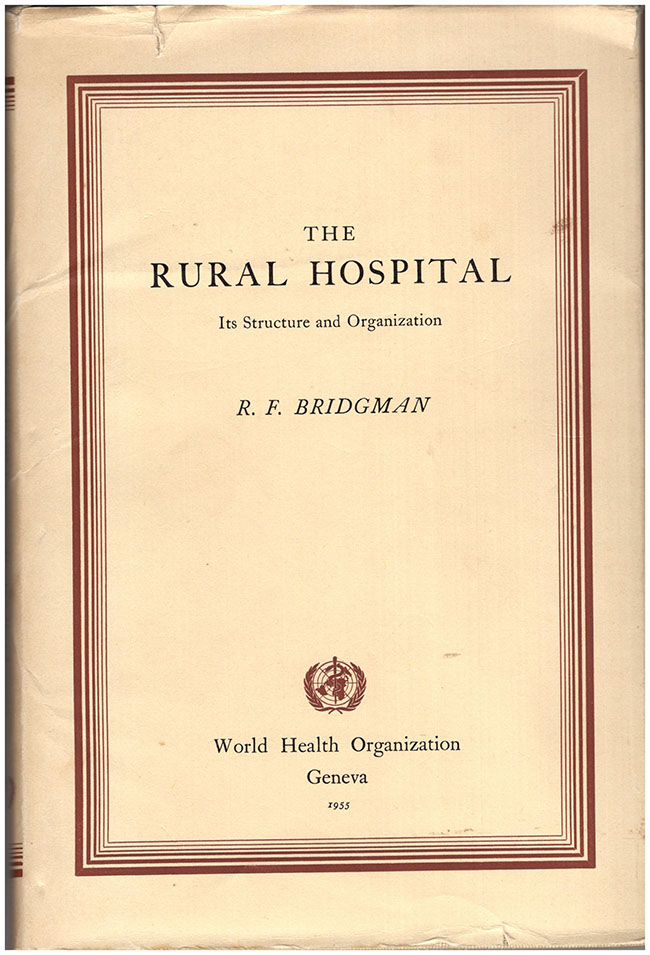Bridgman, R. F. - The Rural Hospital: Its Structure and Organization