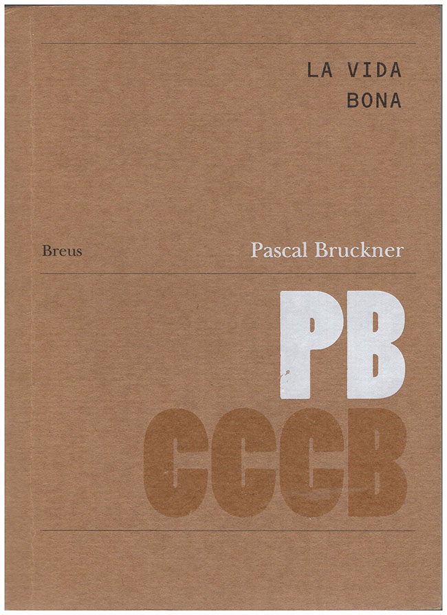 Bruckner, Pascal - La Vida Bona/la Vie Bonne