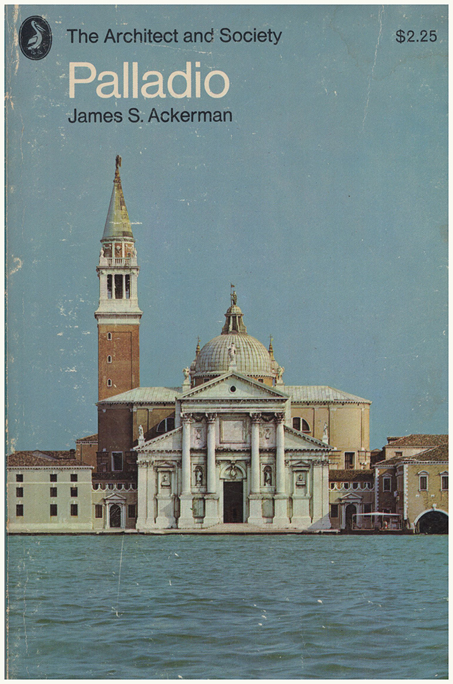 Ackerman, James S. - Palladio (Architecture & Society)