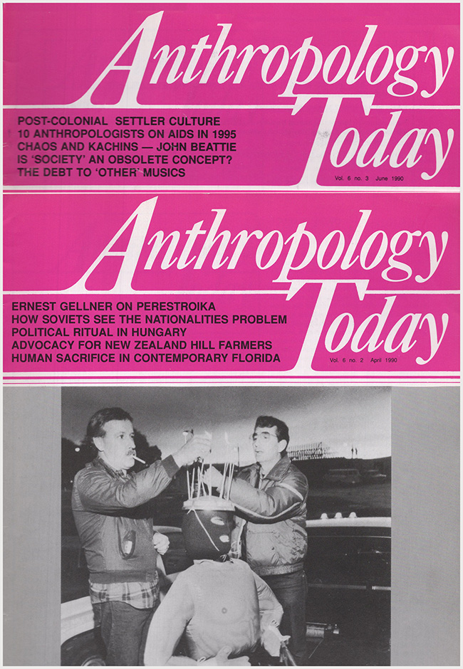 Benthall, Jonathan (editor) - Anthropology Today (Vol 6, 5 Issues: April, June, August, October, December, 1990)