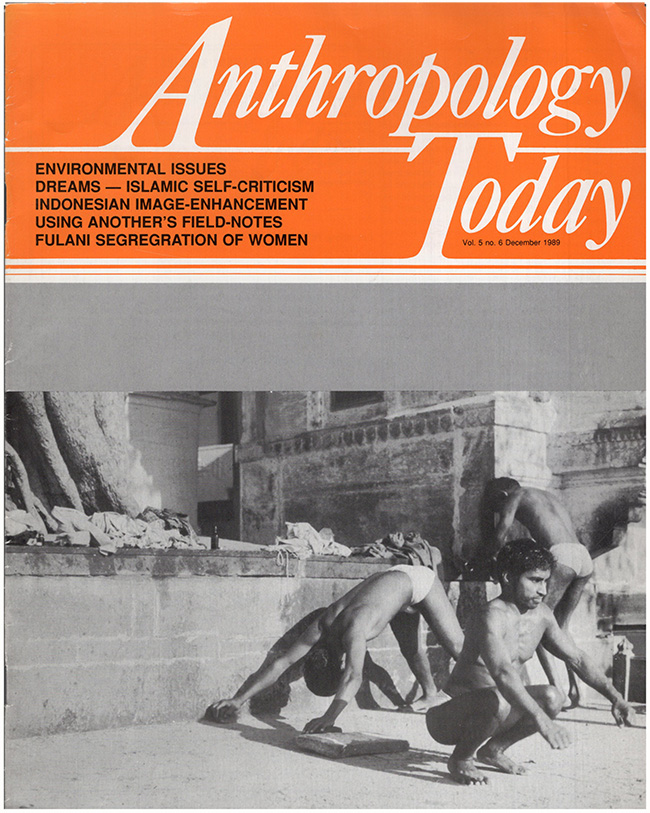 Benthall, Jonathan (editor) - Anthropology Today (Vol 5, 6 Issues: February, April, June, August, October, December, 1987)