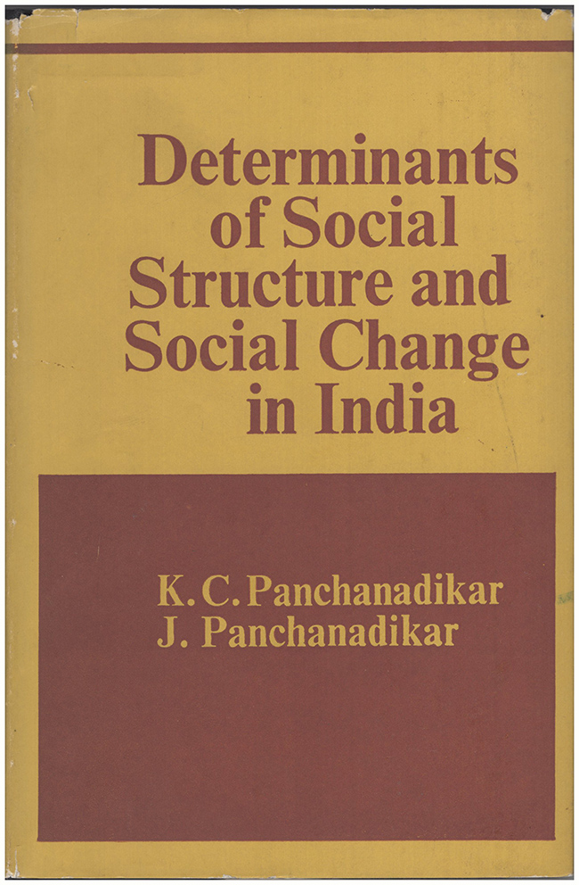 Panchanadikar, K. C.; Panchanadikar, Mrs. J. - Determinants of Social Structure and Social Change in India and Other Papers