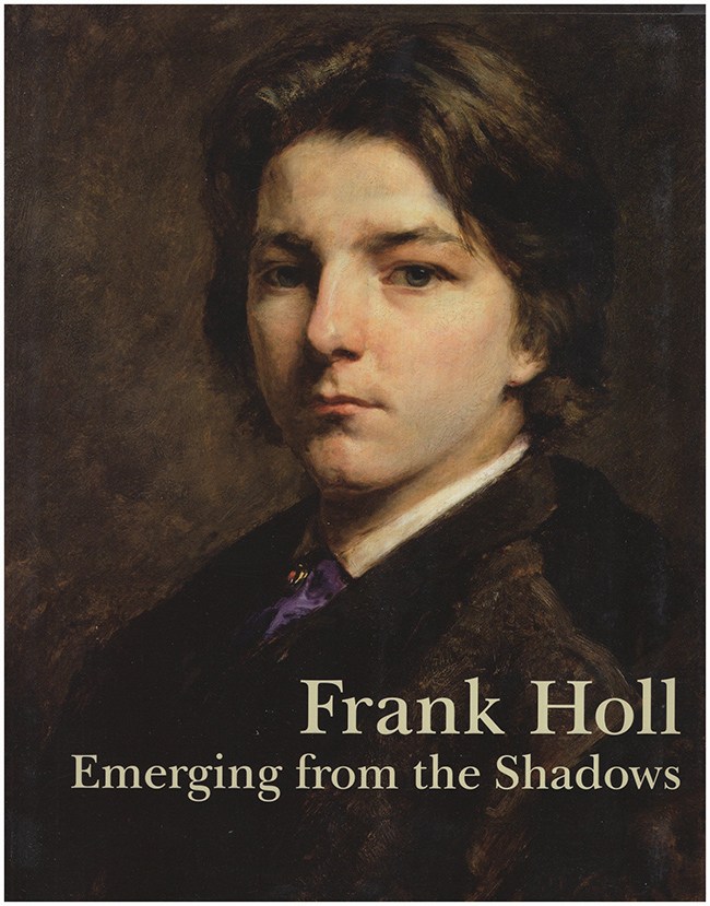 Billis, Mark - Frank Holl: Emerging from the Shadows