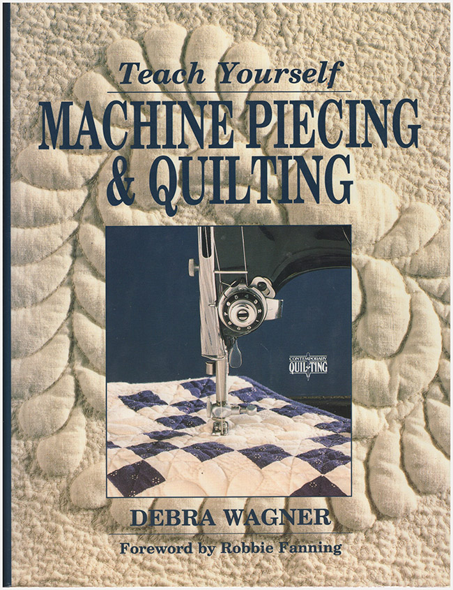 Wagner, Debra - Teach Yourself Machine Piecing and Quilting