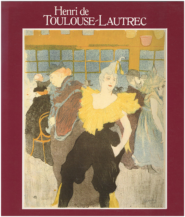 Castleman, Riva; Wittrock, Wolfgang (editors) - Henri de Toulouse Lautrec: Images of the 1890's