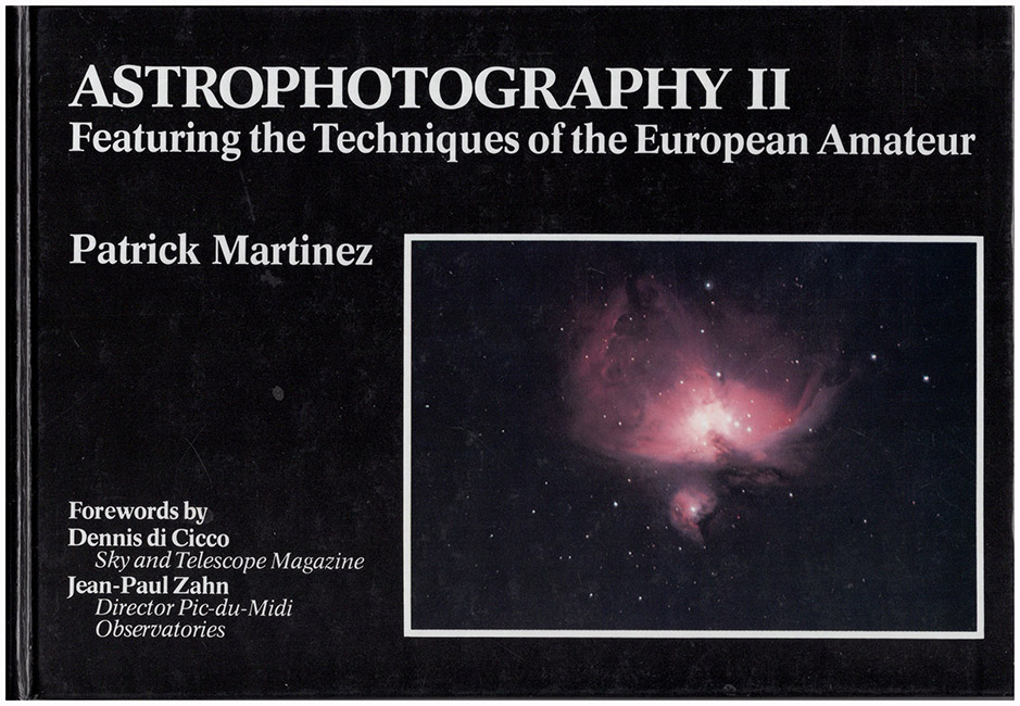Martinez, Patrick - Astrophotography II: Featuring the Techniques of the European Amateur