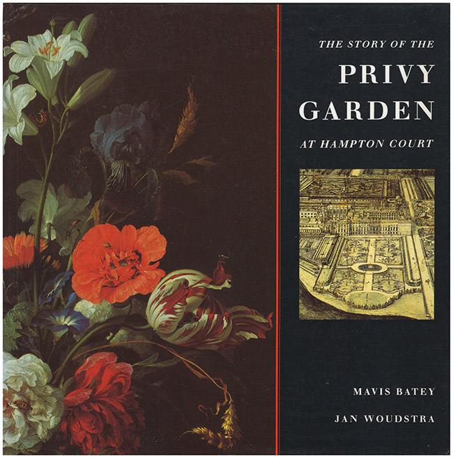 Batey, Mavis; Woudstra, Jan - The Story of the Privy Garden at Hampton Court