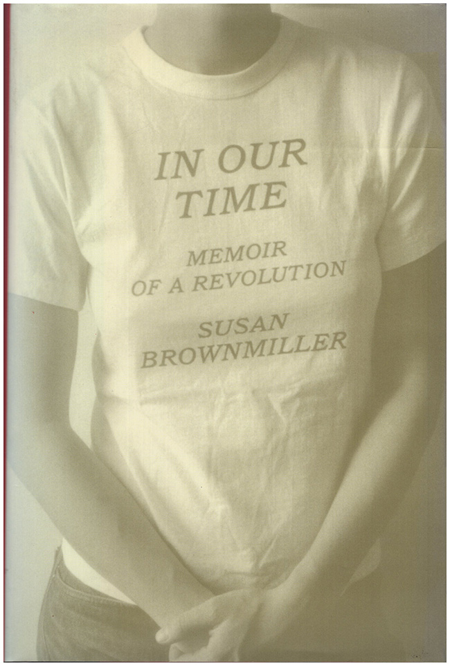 Brownmiller, Susan - In Our Time: Memoir of a Revolution