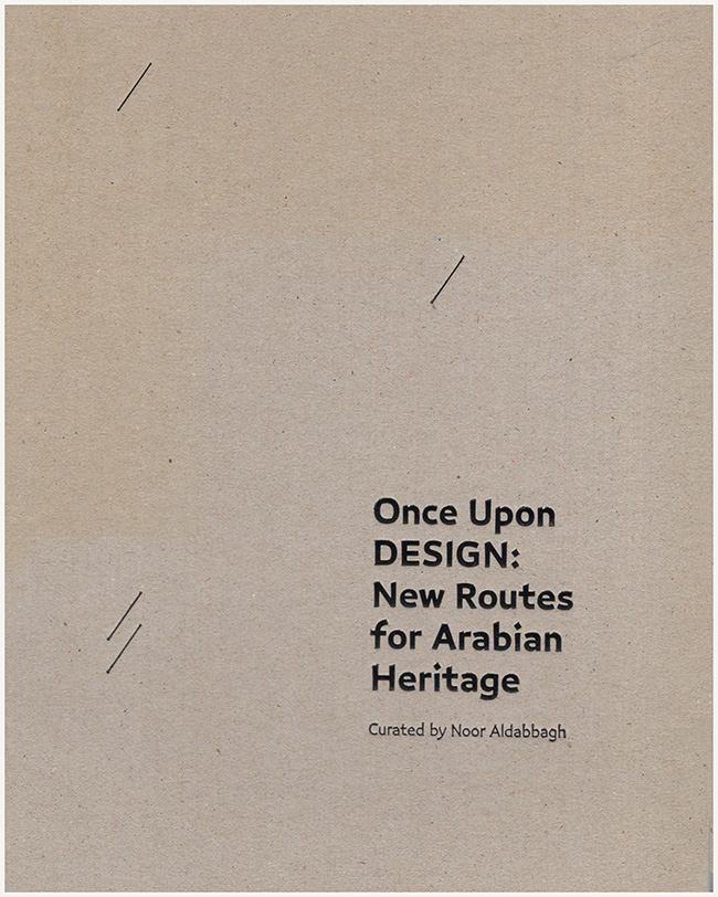 Aldabbagh, Noor - Once Upon Design : New Routes for Arabian Heritage