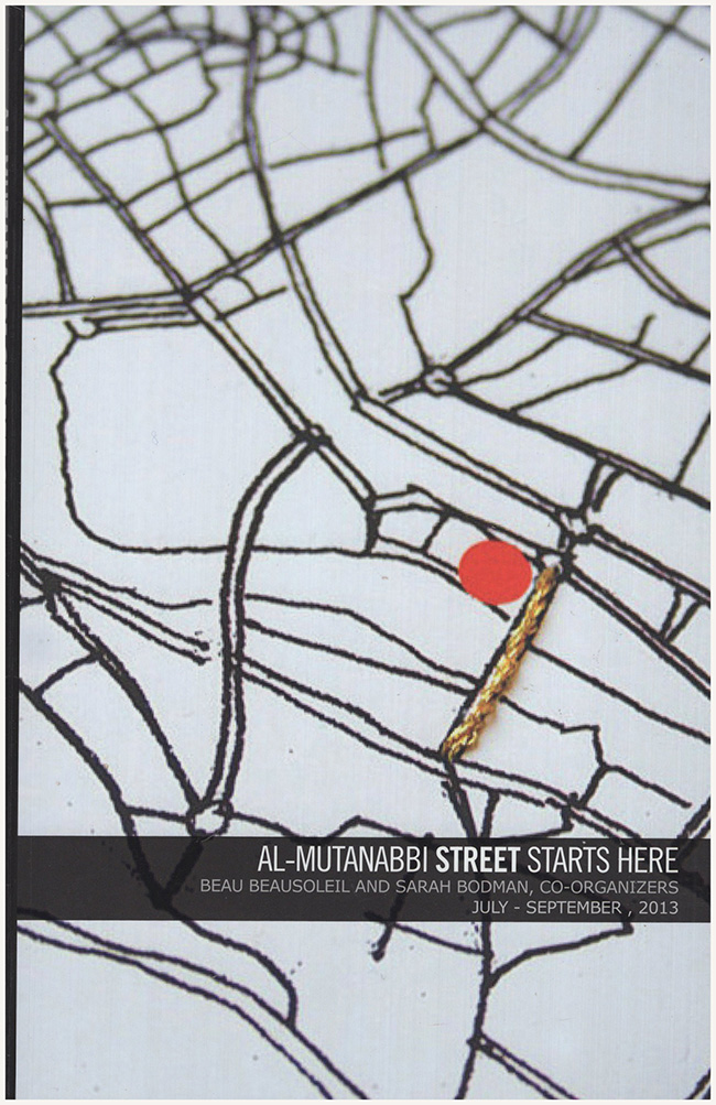 Beausoleil, Beau; Bodman, Sarah - Al-Mutanabbi Street Starts Here (June - September 2013)