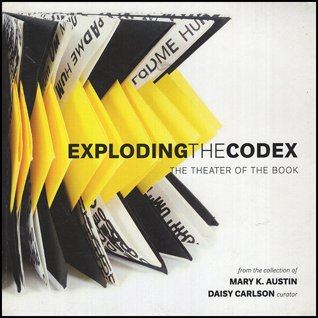 Carlson, Daisy - Exploding the Codex: The Theater of the Book