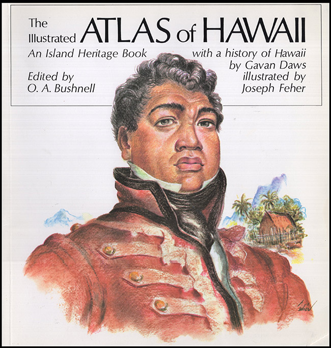 Bushnell, O. A.; Daws, Cavan - The Illustrated Atlas of Hawaii: An Island Heritage Book with a History of Hawaii