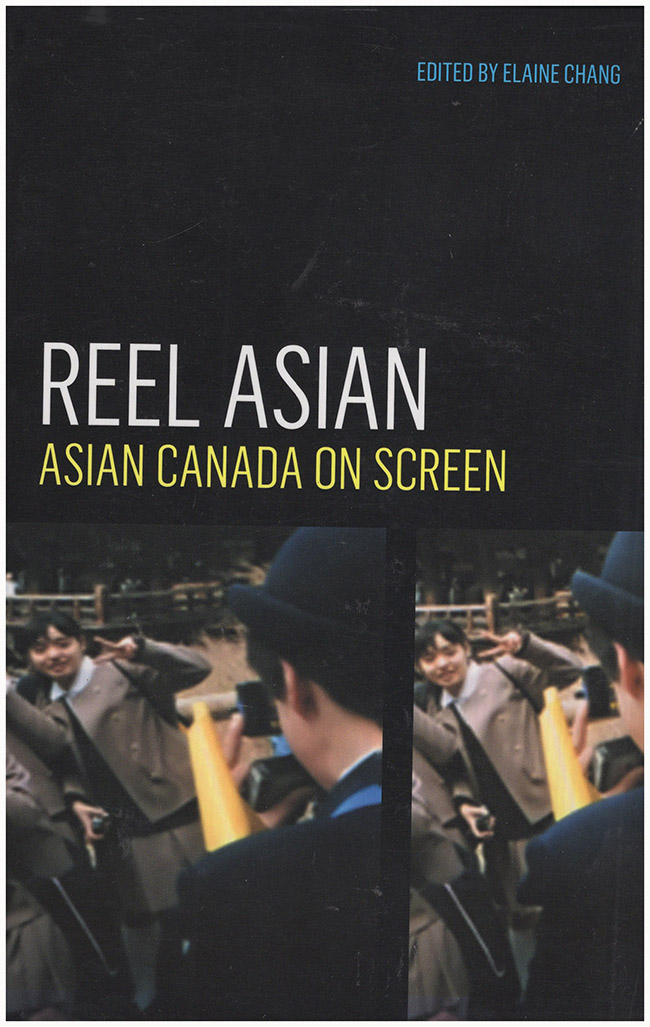 Chang, Elaine (Editor) - Reel Asian: Asian Canada on Screen