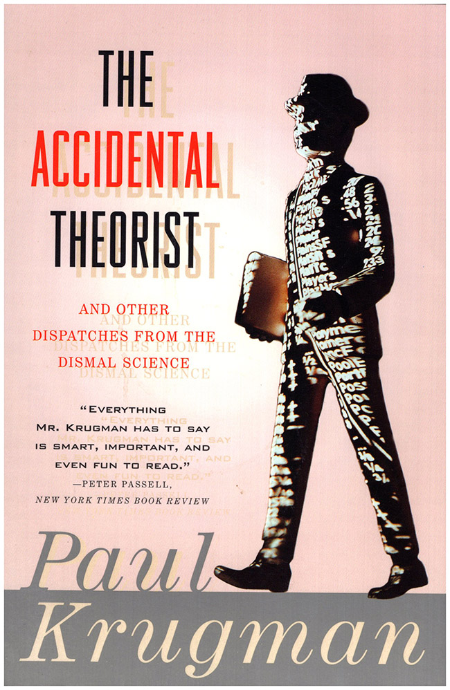 Krugman, Paul R. - The Accidental Theorist and Other Dispatches from the Dismal Science
