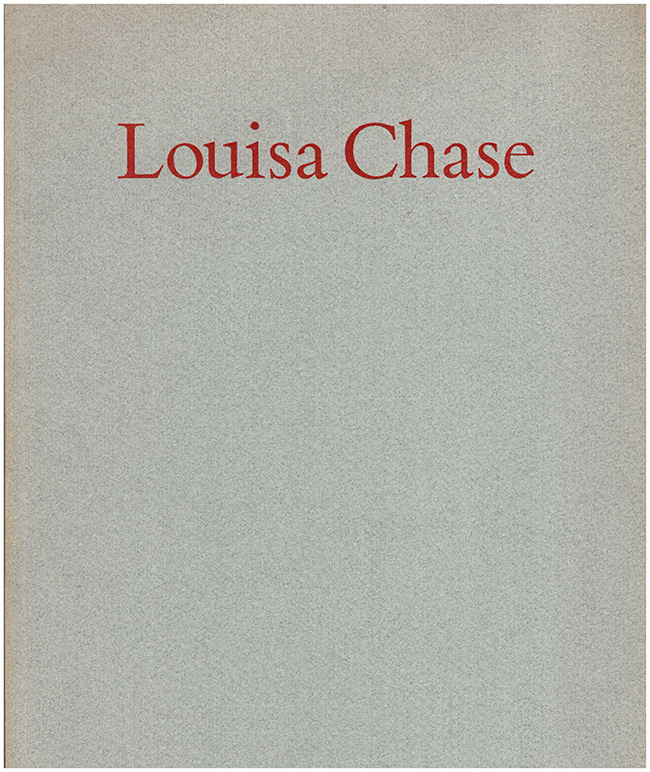 Chase, Louisa - Louisa Chase (March 27-April 21, 1984)