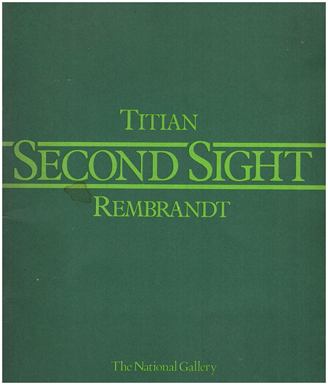 Brown, Christopher - Second Sight: Titian: Portrait of a Man, Rembrandt: Self-Portrait at the Age of 34