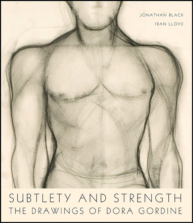 Black, Jonathan; Lloyd, Fran - Subtlety and Strength: The Drawings of Dora Gordine