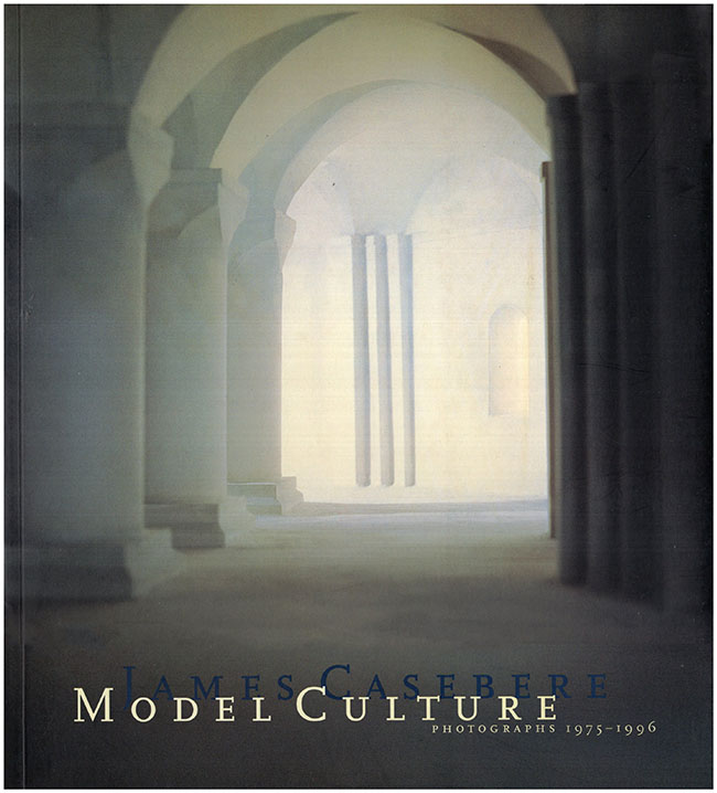 Grundberg, Andy; Berger, Maurice - James Casebere: Model Culture Photographs 1975-1996