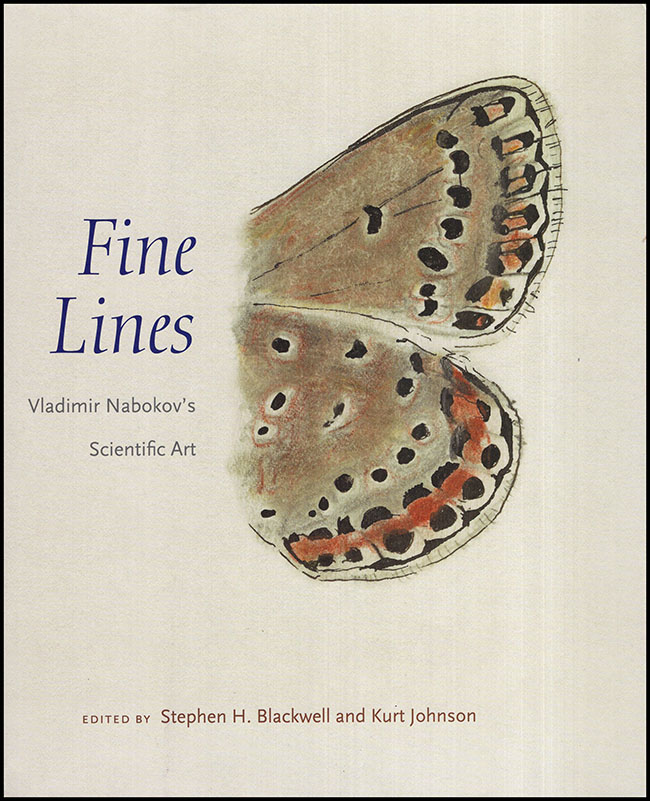 Blackwell, Stephen H.; Johnson, Kurt (Editors) - Fine Lines: Vladimir Nabokov's Scientific Art