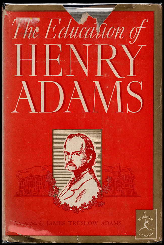 Adams, Henry - The Education of Henry Adams (Modern Library 76)