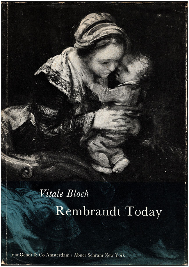 Bloch, Vitale - Rembrandt Today: Two Lectures by Vitale Bloch