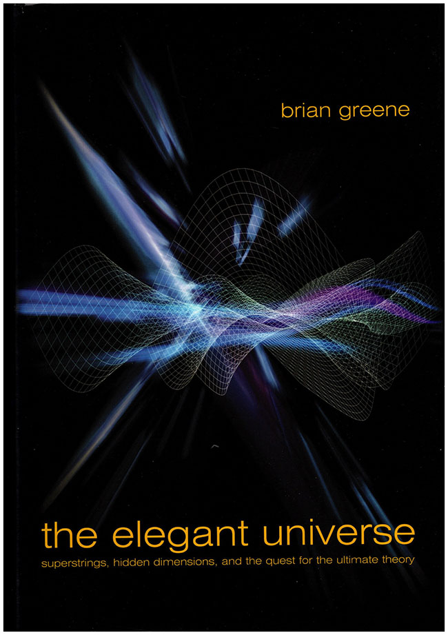 Greene, Brian - The Elegant Universe: Superstrings, Hidden Dimensions, and the Quest for the Ultimate Theory