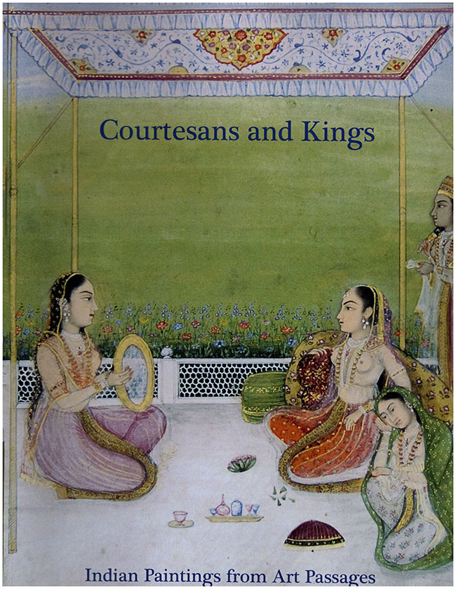 Ghassemi, Shawn; Bonta, Robert J. Del - Courtesans and Kings: Indian Paintings from Art Passages