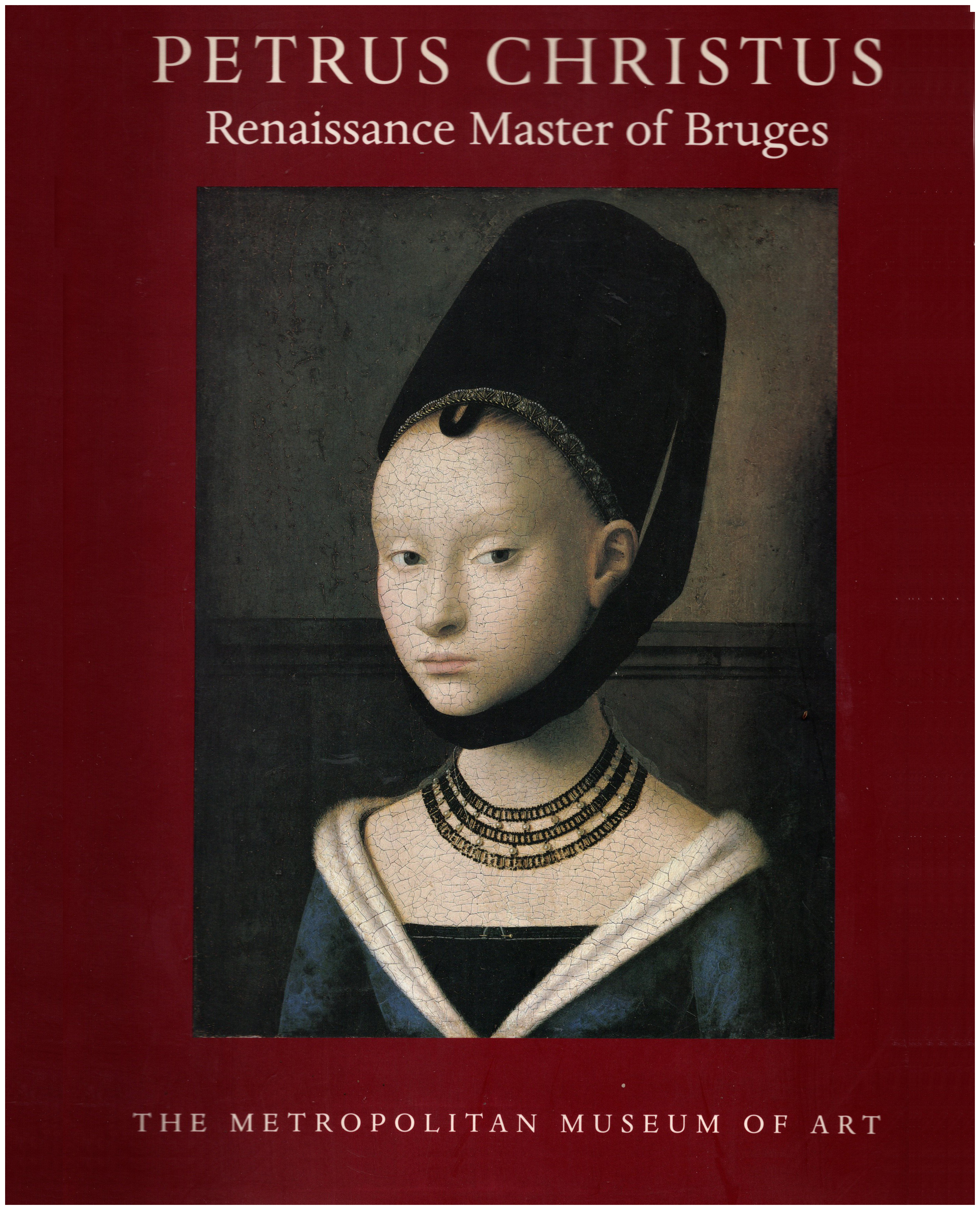 Ainsworth, Maryan W.; Martens, Maximilliaan P. J. - Petrus Christus: Renaissance Master of Bruges