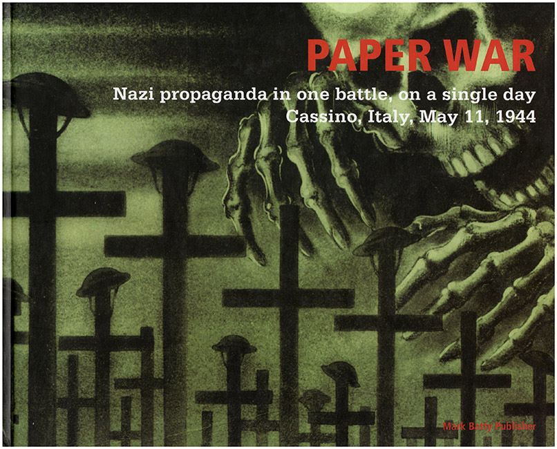 Bytwerk, Randall L. - Paper War: Nazi Propaganda in One Battle, on a Single Day, Cassino, Italy, May 11, 1944